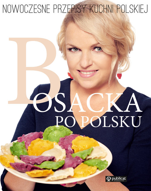 Image of Bosacka po polsku. Nowoczesne przepisy kuchni polskiej