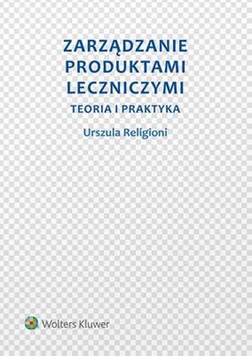 Image of Zarządzanie produktami leczniczymi Teoria i praktyka