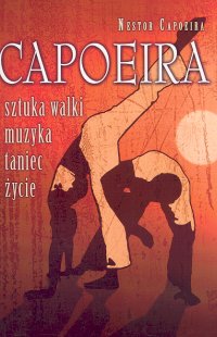 Image of Capoeira sztuka walki, muzyka, taniec, życie