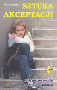 Image of Sztuka akceptacji czyli jak po prostu kochać swego nastolatka