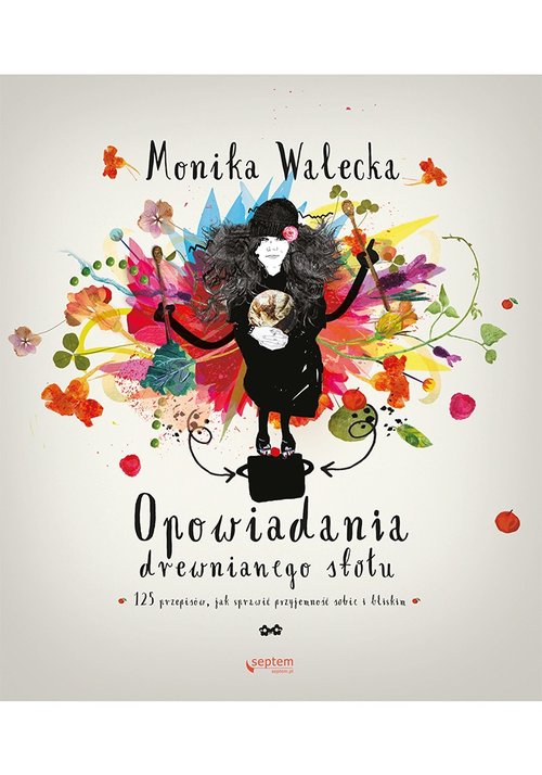 Image of Opowiadania drewnianego stołu 125 przepisów, jak sprawić przyjemność sobie i bliskim