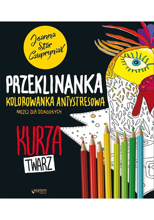 Image of Kurza twarz! Przeklinanka kolorowanka antystresowa
