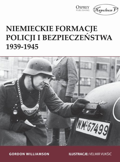 Image of Niemieckie formacje policji i bezpieczeństwa 1939-1945