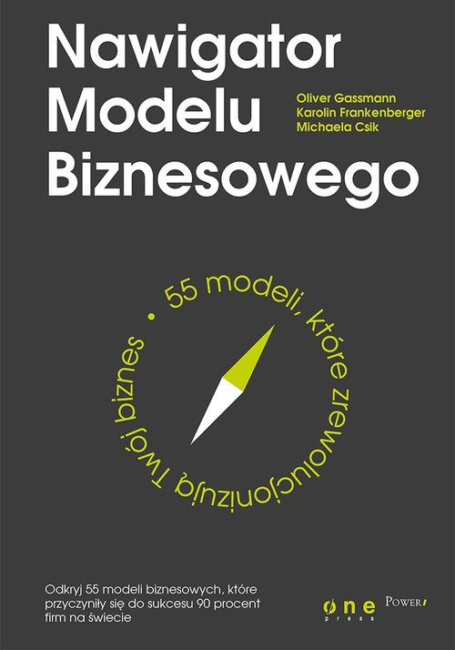Image of Nawigator Modelu Biznesowego 55 modeli które zrewolucjonizują Twój biznes