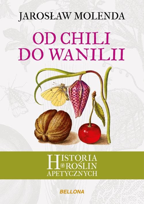 Image of Od chili do wanilii Historia roślin apetycznych