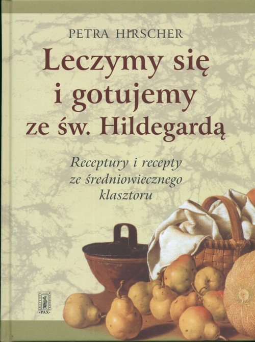 Image of Leczymy się i gotujemy ze św. Hildegardą