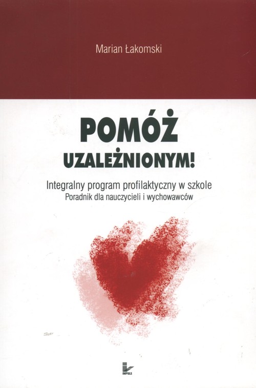 Image of Pomóż uzależnionym Poradnik dla nauczycieli i wychowawców