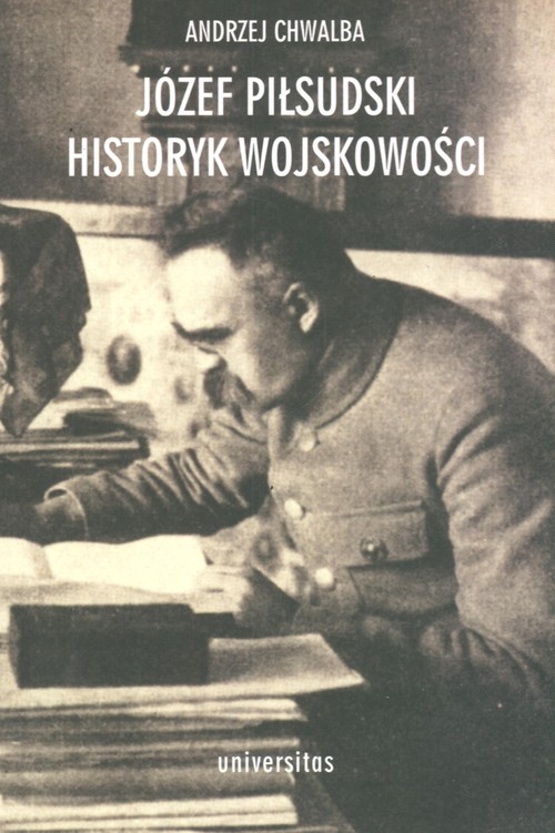 Image of Józef Piłsudski Historyk wojskowości