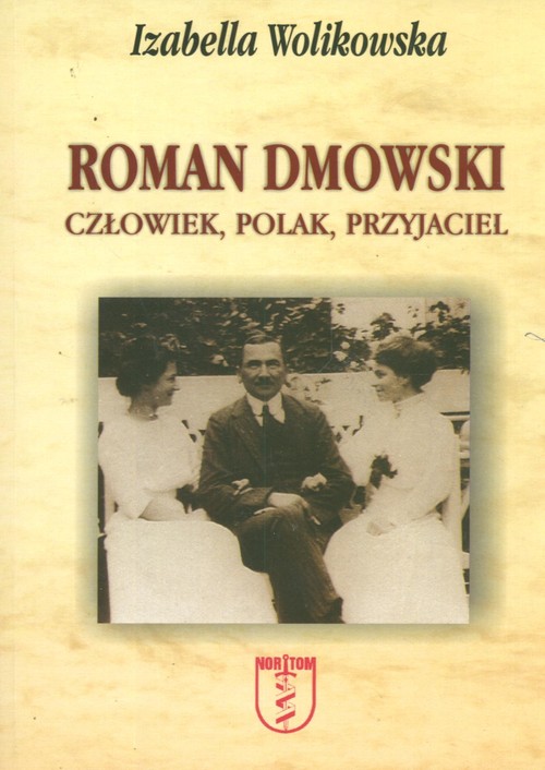 Image of Roman Dmowski. Człowiek, Polak, Przyjaciel