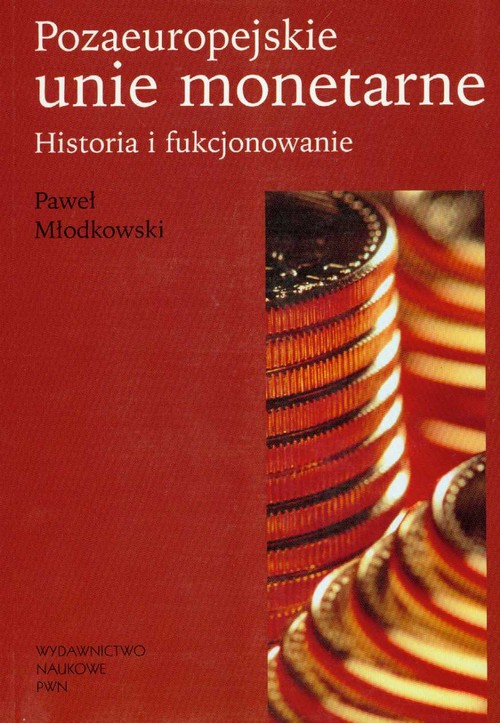 Image of Pozaeuropejskie Unie monetarne Historia i funkcjonowanie