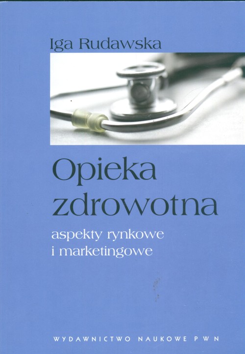 Image of Opieka zdrowotna aspekty rynkowe i marketingowe