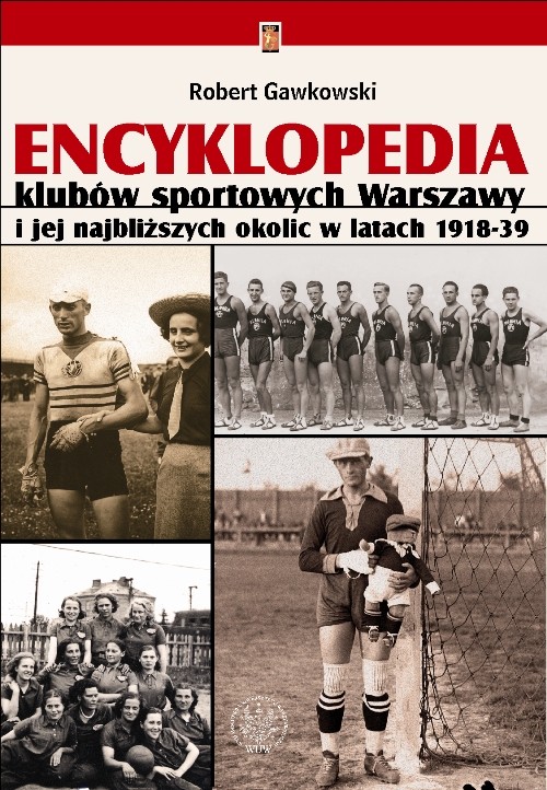 Image of Encyklopedia klubów sportowych Warszawy i jej najbliższych okolic w latach 1918-39