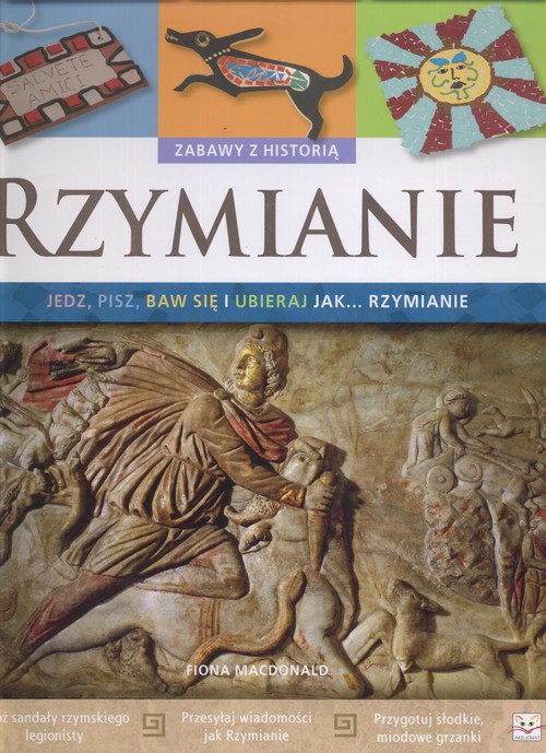 Image of Rzymianie Zabawy z historią Jedz pisz baw się i ubieraj się jak rzymianie