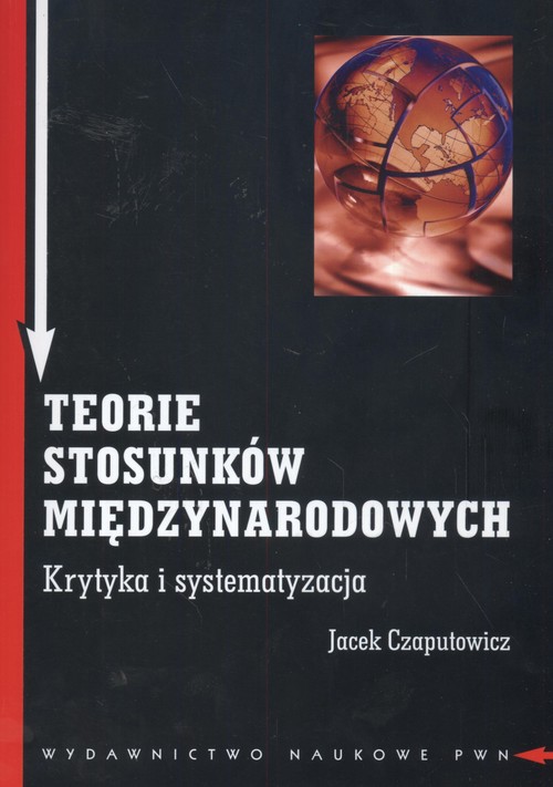 Image of Teorie stosunków międzynarodowych Krytyka i systematyzacja