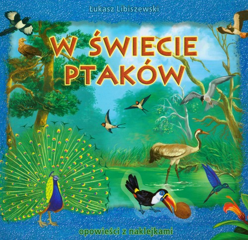 Image of W świecie ptaków Opowieści z naklejkami