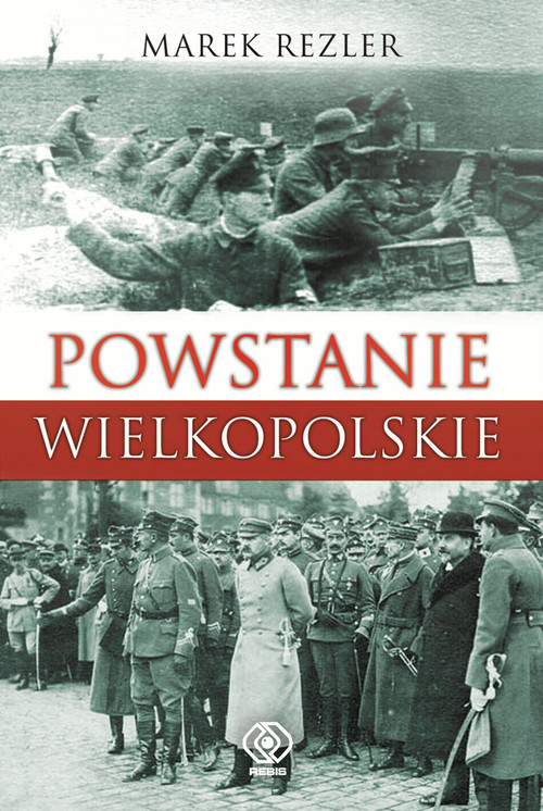 Image of Powstanie Wielkopolskie Spojrzenie po 90 latach