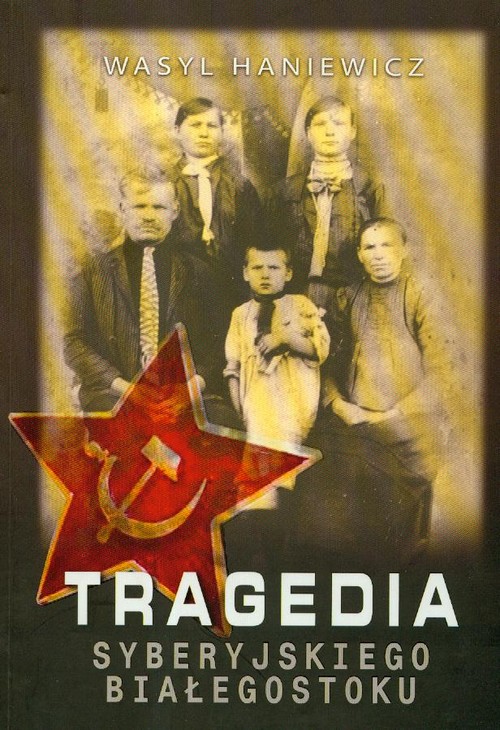 Image of Tragedia Syberyjskiego Białegostoku