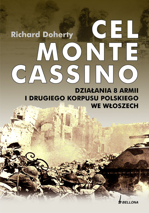 Image of Cel Monte Cassino Działania 8 Armii i Drugiego Korpusu Polskiego we Włoszech