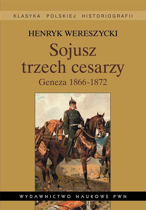 Image of Sojusz trzech cesarzy Geneza 1866-1872
