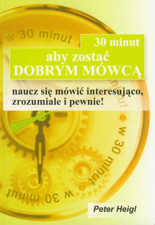 Image of 30 minut aby zostać dobrym mówcą naucz się mówić interesująco, zrozumiale i pewnie!