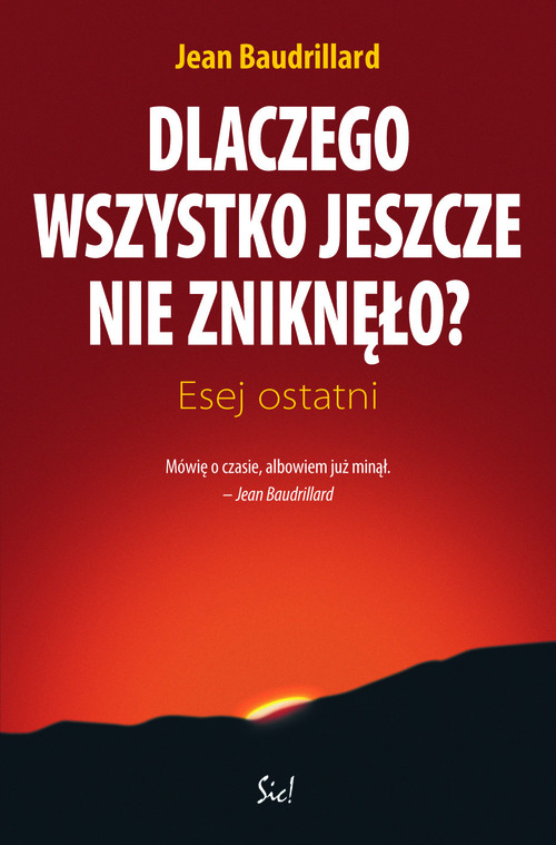 Image of Dlaczego wszystko jeszcze nie zniknęło Esej ostatni