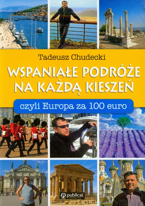 Image of Wspaniałe podróże na każdą kieszeń czyli Europa za 100 euro
