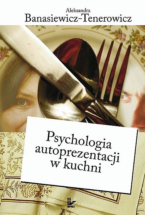 Image of Psychologia autoprezentacji w kuchni