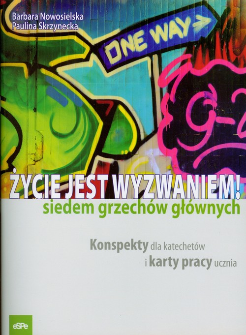 Image of Życie jest wyzwaniem Siedem grzechów głównych Konspekty dla katechetów i karty pracy ucznia