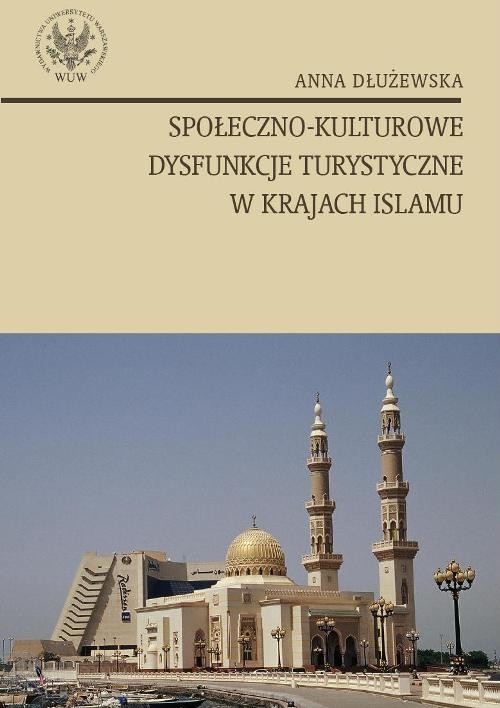 Image of Społeczno kulturowe dysfunkcje turystyczne w krajach islamu