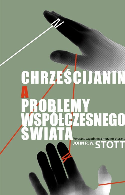 Image of Chrześcijanin a problemy współczesnego świata Wybrane zagadnienia moralno-etyczne
