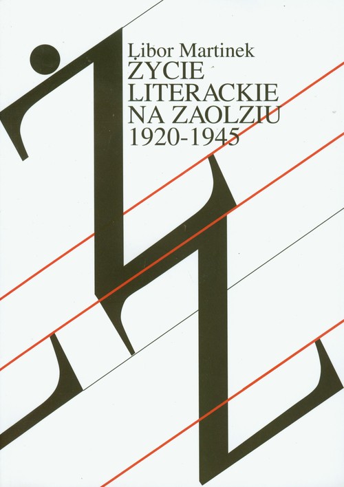 Image of Życie literackie na Zaolziu 1920-1945 Wybrane zagadnienia