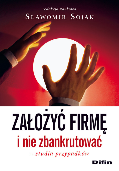 Image of Założyć firmę i nie zbankrutować Studia przypadków