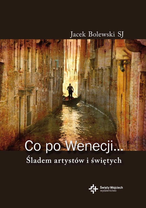 Image of Co po Wenecji Śladem artystów i świętych