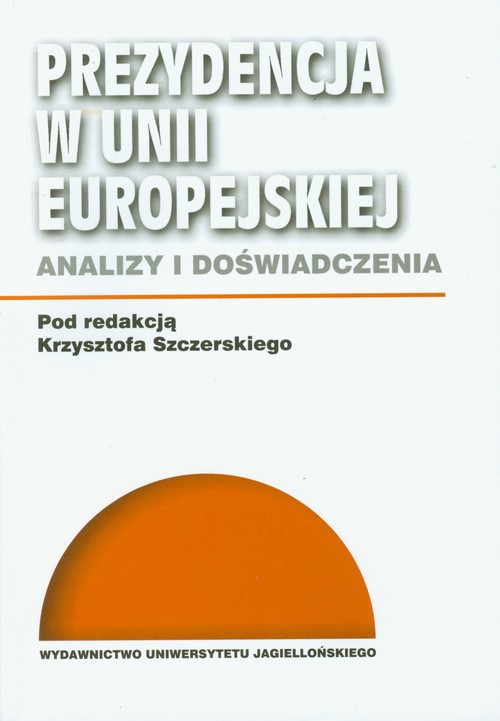 Image of Prezydencja w Unii Europejskiej Analizy i doświadczenia