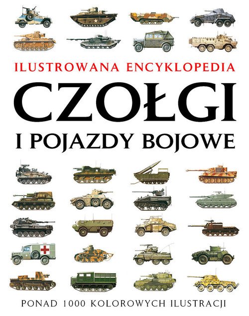 Image of Czołgi i pojazdy bojowe Ilustrowana encyklopedia
