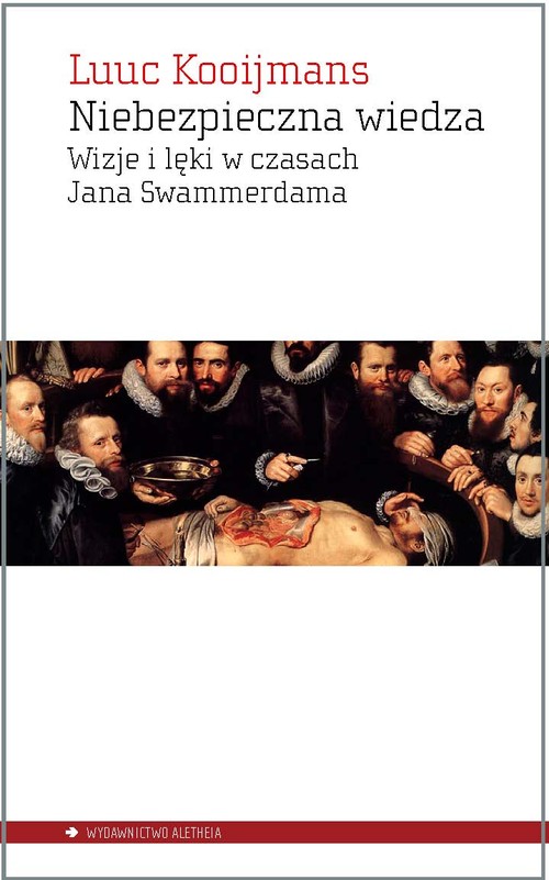 Image of Niebezpieczna wiedza Wizje i lęki w czasach Jana Swammerdama