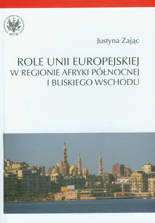 Image of Role Unii Europejskiej w regionie Afryki Północnej i Bliskiego Wschodu