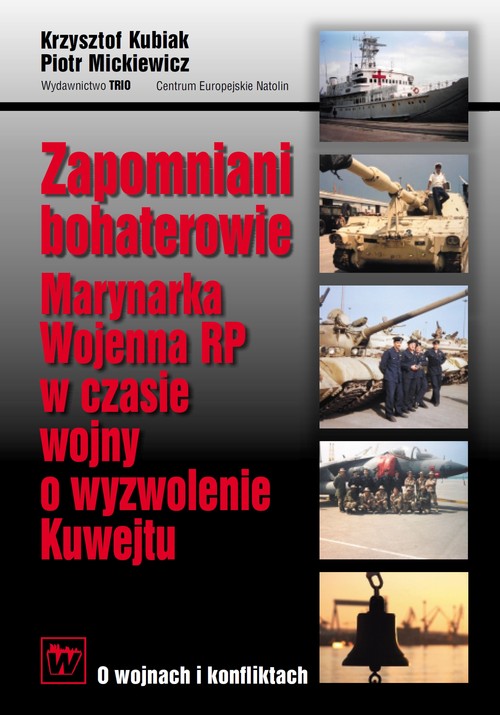 Image of Zapomniani bohaterowie Marynarka Wojenna RP w czasie wojny o wyzwolenie Kuwejtu