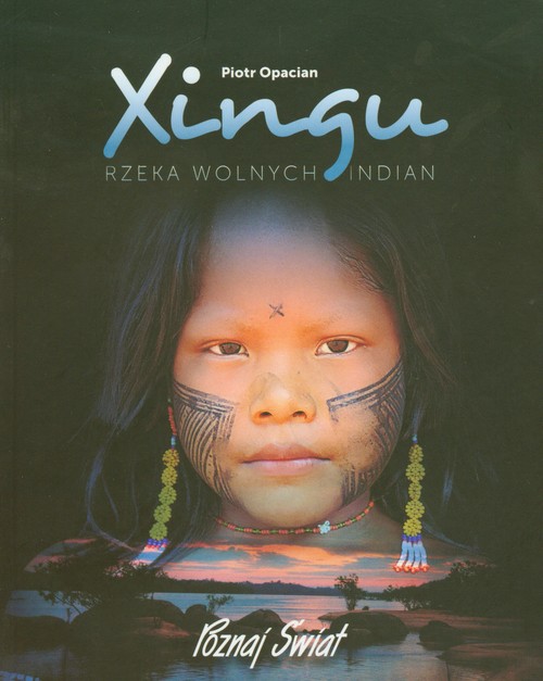 Image of Xingu Rzeka wolnych Indian