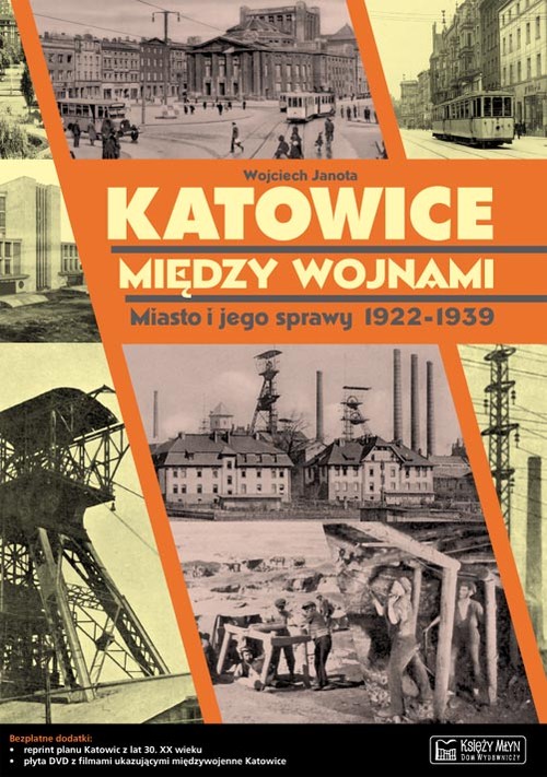 Image of Katowice między wojnami Miasto i jego sprawy 1922-1939