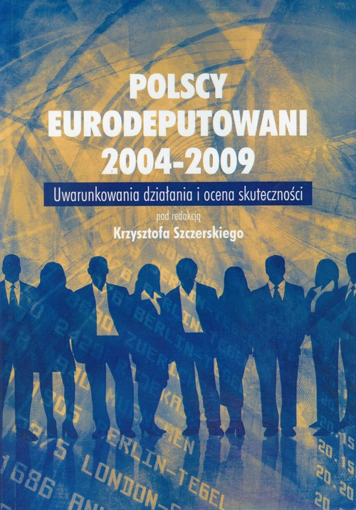 Image of Polscy Eurodeputowani 2004-2009 Uwarunkowania działani i ocena skuteczności