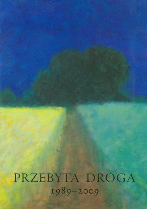 Image of Przebyta droga 1989-2009 Dla Aleksandra Smolara