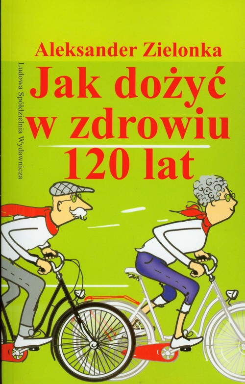 Image of Jak dożyć w zdrowiu 120 lat