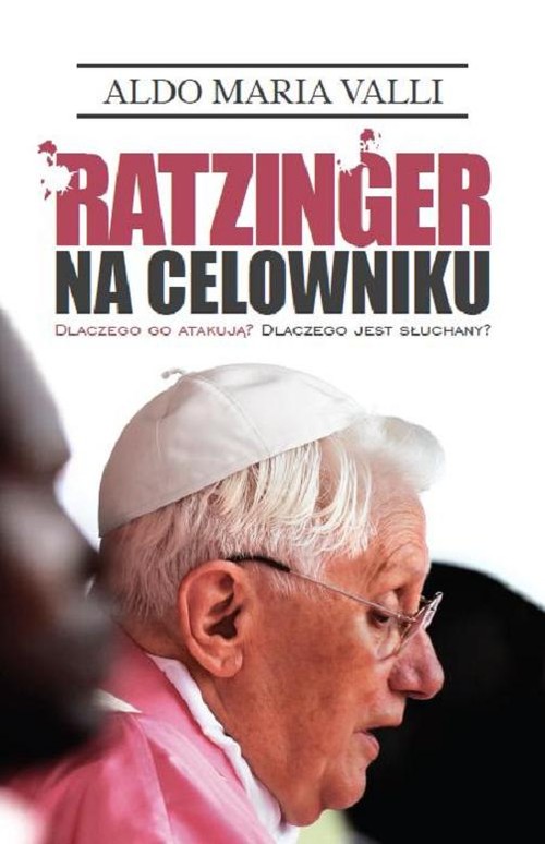 Image of Ratzinger na celowniku Dlaczego go atakują? Dlaczego jest słuchany?