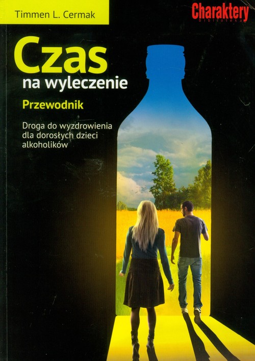 Image of Czas na wyleczenie Przewodnik Droga do wyzdrowienia dla dorosłych dzieci alkoholików