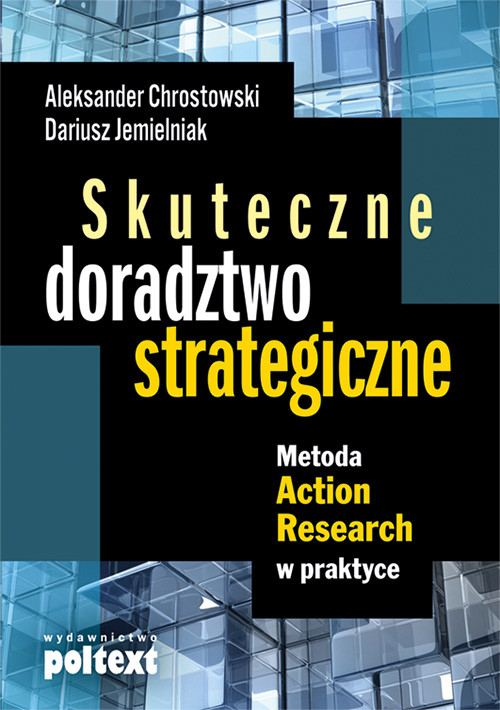 Image of Skuteczne doradztwo strategiczne Metoda Action Research w praktyce
