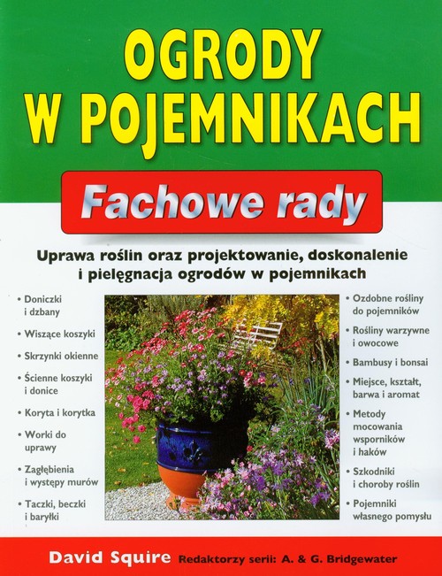 Image of Ogrody w pojemnikach Fachowe rady Uprawa roślin projektowanie, doskonalenie i pielęgnacja ogrodów w pojemnikach