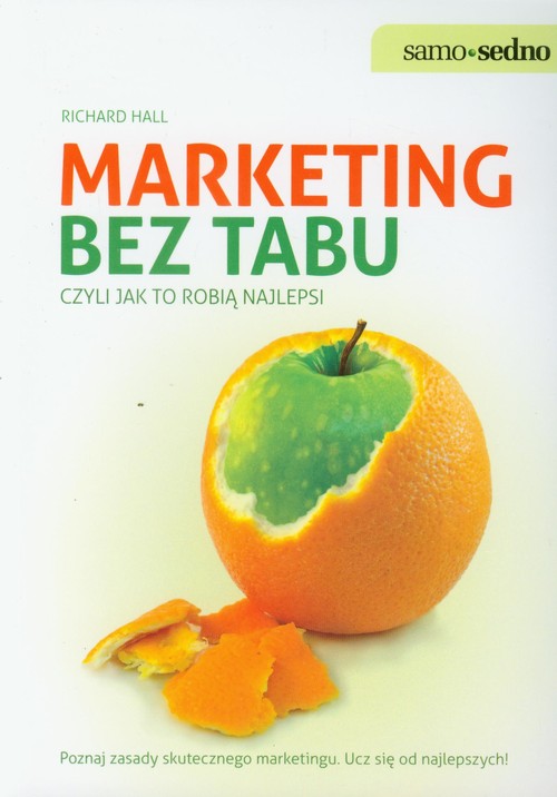 Image of Marketing bez tabu czyli jak to robią najlepsi Poznaj zasady skutecznego marketingu. Ucz się od najlepszych!