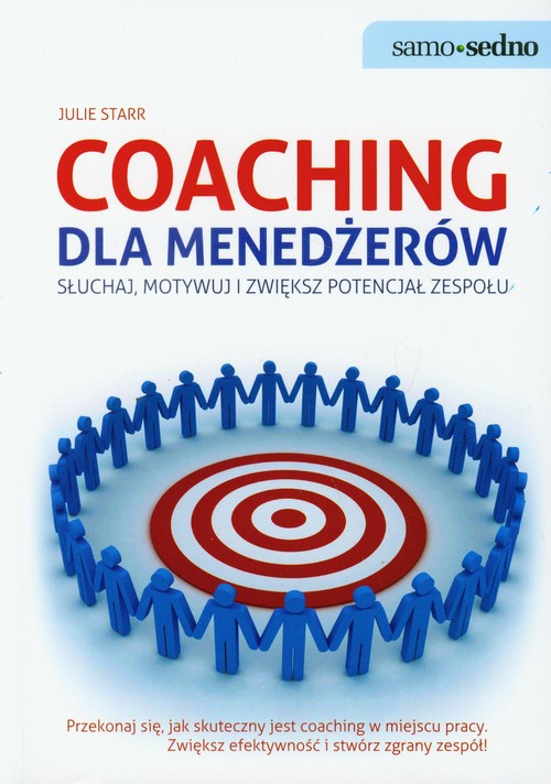 Image of Coaching dla menedżerów Słuchaj, motywuj i zwiększ potencjał zespołu