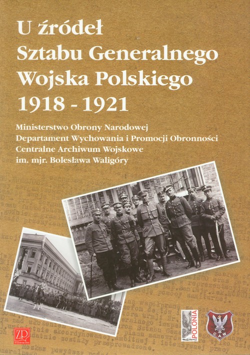 Image of U żródeł Sztabu Generalnego Wojska Polskiego 1918 - 1921